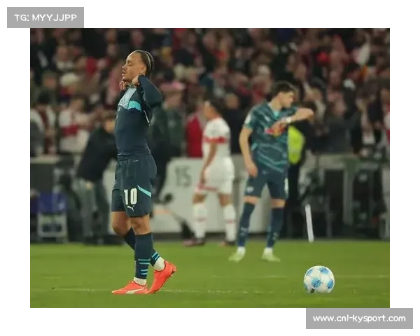 RB莱比锡与斯图加特关键对决或将左右积分榜格局